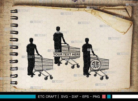 Man With Shopping Cart Monogram, Man With Shopping Cart Silhouette, Man With Shopping Cart SVG, Shopping Cart Svg, Trolley Svg, SB00383 SVG ETC Craft 