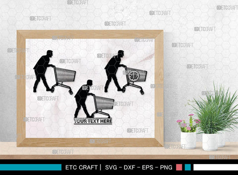 Man With Shopping Cart Monogram, Man With Shopping Cart Silhouette, Man With Shopping Cart SVG, Shopping Cart Svg, Trolley Svg, SB00383 SVG ETC Craft 