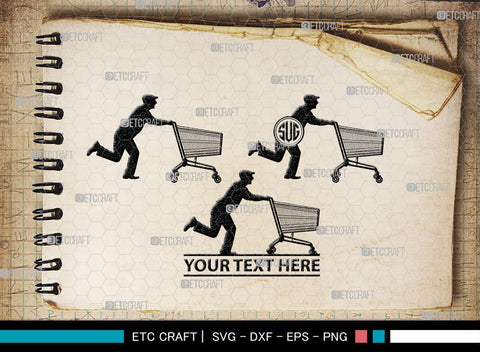 Man With Shopping Cart Monogram, Man With Shopping Cart Silhouette, Man With Shopping Cart SVG, Shopping Cart Svg, Trolley Svg, SB00383 SVG ETC Craft 