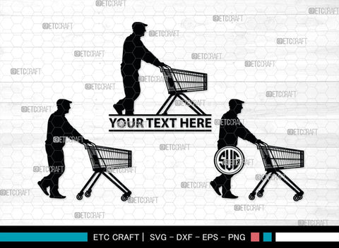 Man With Shopping Cart Monogram, Man With Shopping Cart Silhouette, Man With Shopping Cart SVG, Shopping Cart Svg, Trolley Svg, SB00383 SVG ETC Craft 