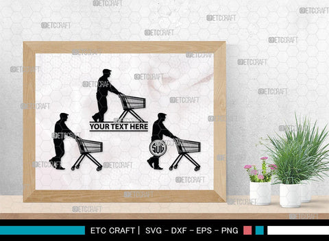 Man With Shopping Cart Monogram, Man With Shopping Cart Silhouette, Man With Shopping Cart SVG, Shopping Cart Svg, Trolley Svg, SB00383 SVG ETC Craft 