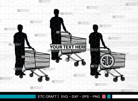 Man With Shopping Cart Monogram, Man With Shopping Cart Silhouette, Man With Shopping Cart SVG, Shopping Cart Svg, Trolley Svg, SB00383 SVG ETC Craft 