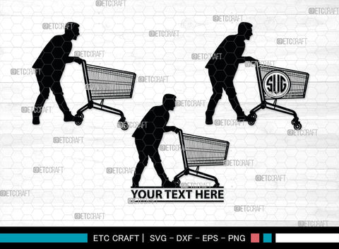 Man With Shopping Cart Monogram, Man With Shopping Cart Silhouette, Man With Shopping Cart SVG, Shopping Cart Svg, Trolley Svg, SB00383 SVG ETC Craft 