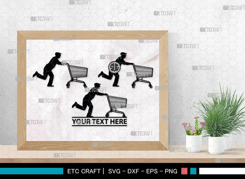 Man With Shopping Cart Monogram, Man With Shopping Cart Silhouette, Man With Shopping Cart SVG, Shopping Cart Svg, Trolley Svg, SB00383 SVG ETC Craft 