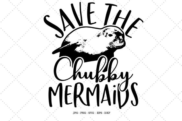 Manatee Svg, Save The Chuby Mermaids Svg, Mermaid Lovers, Quirky Gift, Manatee Gift, Mermaid Clipart, Manatee Shirt SVG SVG Digital Designer 