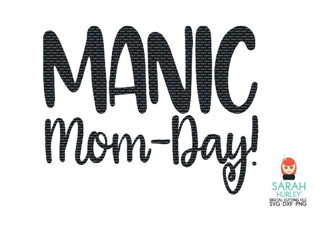 Manic Mom Day SVG Sarah Hurley 