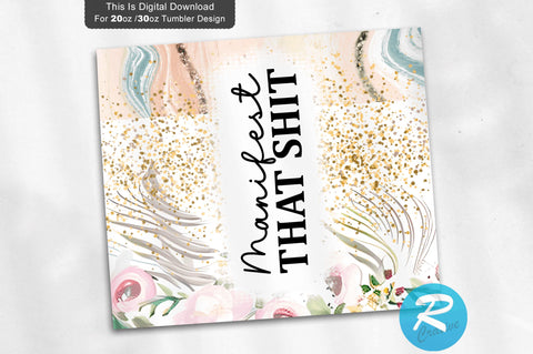 Manifest That shit 20 oz / 30 oz Tumbler PNG Sublimation Regulrcrative 