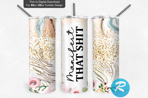Manifest That shit 20 oz / 30 oz Tumbler PNG Sublimation Regulrcrative 