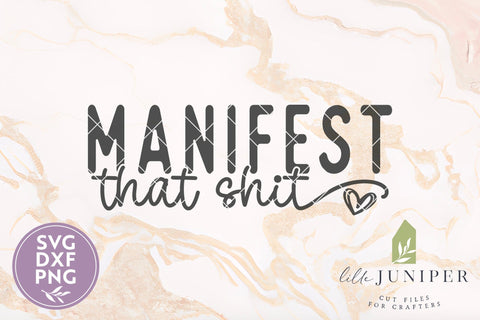Manifest That Shit SVG, Funny Positive Mindset Shirt Design SVG LilleJuniper 