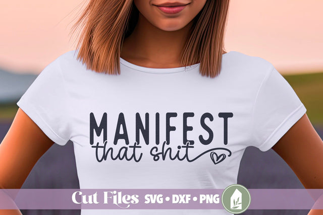 Manifest That Shit SVG, Funny Positive Mindset Shirt Design SVG LilleJuniper 