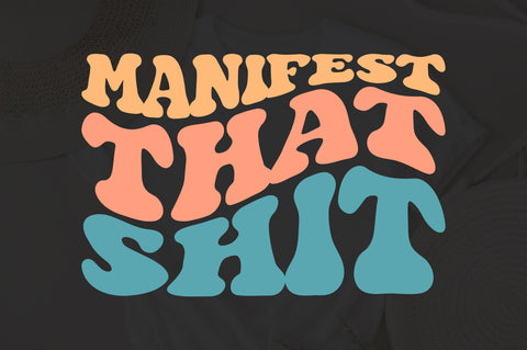 Manifest That Shit Svg, Inspirational Svg, Motivational Svg, Boho Svg, Svg Cricut Cut File, PNG Files, Silhouette SVG Fauz 