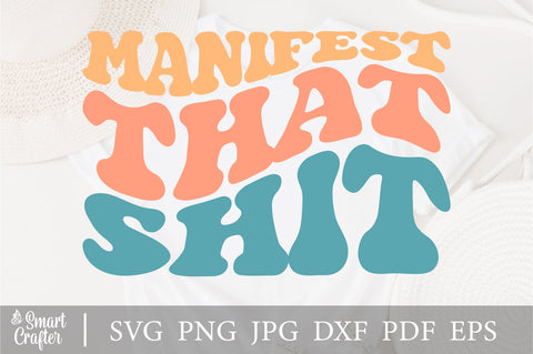 Manifest That Shit Svg, Inspirational Svg, Motivational Svg, Boho Svg, Svg Cricut Cut File, PNG Files, Silhouette SVG Fauz 