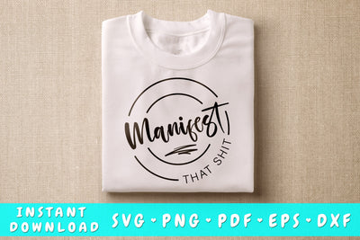 Manifest That Shit SVG SVG HappyDesignStudio 