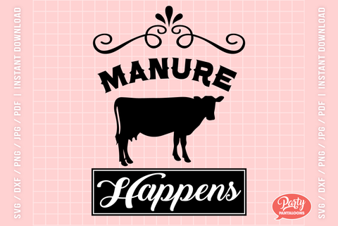 MANURE HAPPENS | funny farmhouse sign SVG SVG Partypantaloons 