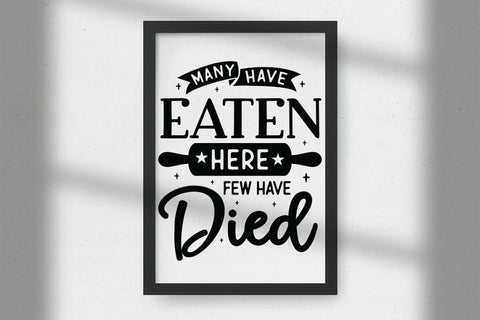 Many Have Eaten Here Few Have Died, Kitchen SVG SVG CraftLabSVG 
