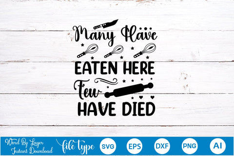 Many Have Eaten Here Few Have Died SVG Cut File, Kitchen SVG Design SVGs,Quotes and Sayings,Food & Drink,On Sale, Print & Cut SVG DesignPlante 503 