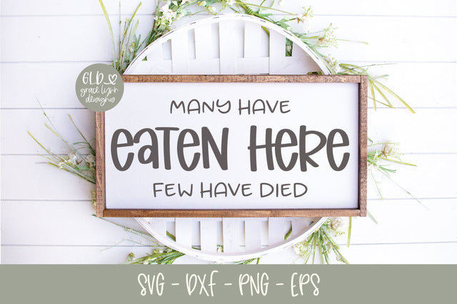 Many Have Eaten Here Few Have Died SVG Grace Lynn Designs 