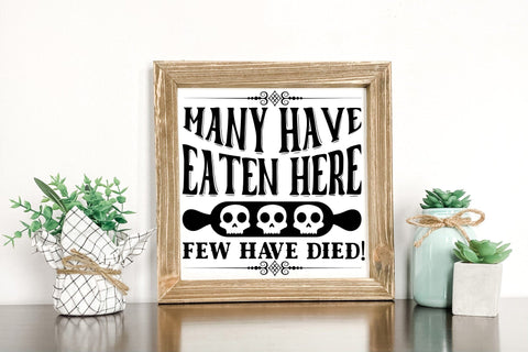 Many Have Eaten Here Few Have Died SVG SVG CraftLabSVG 