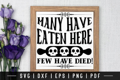 Many Have Eaten Here Few Have Died SVG SVG CraftLabSVG 