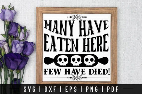 Many Have Eaten Here Few Have Died SVG SVG CraftLabSVG 