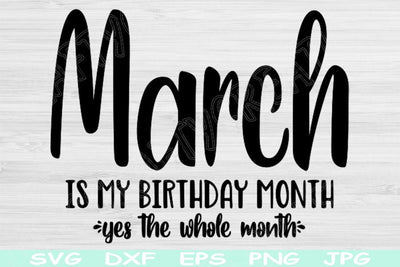 March Birthday Svg, Its My Birthday Svg, March Is My Birthday Month Svg Files for Cricut SVG TiffsCraftyCreations 