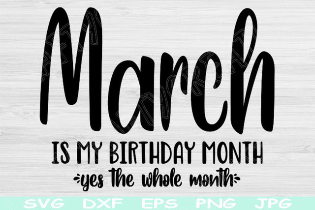 March Birthday Svg, Its My Birthday Svg, March Is My Birthday Month Svg Files for Cricut SVG TiffsCraftyCreations 