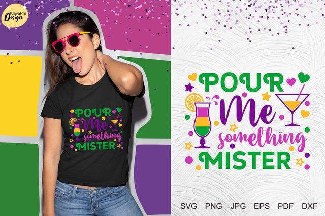 Mardi Gras SVG| Pour Me Something Mister SVG Klava P 