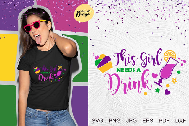 Mardi Gras SVG| This Girl needs a Drink SVG Klava P 