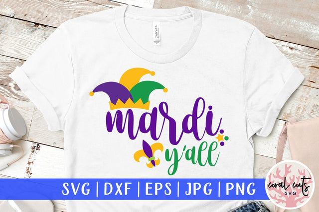 Mardi Gras Y'all - Mardi Gras SVG EPS DXF PNG SVG CoralCutsSVG 