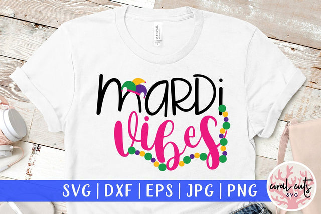 Mardi Vibes - Mardi Gras SVG EPS DXF PNG SVG CoralCutsSVG 