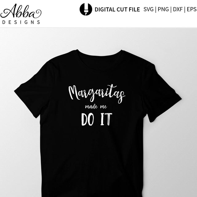 Margaritas Made Me Do It SVG Abba Designs 