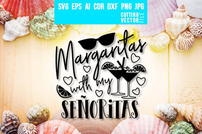Margaritas with my Senoritas SVG SVG VectorSVGdesign 
