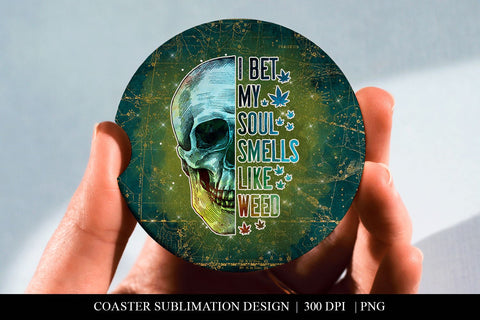 Marijuana Car Coaster | My Soul Smells Like Weed Skull PNG Sublimation BijouBay 