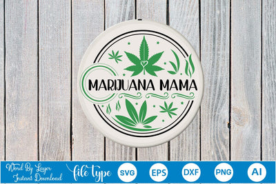 Marijuana Mama Round Sign SVG SVGs,Quotes and Sayings,Food & Drink,On Sale, Print & Cut SVG DesignPlante 503 