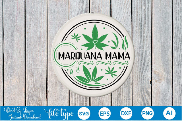 Marijuana Mama Round Sign SVG SVGs,Quotes and Sayings,Food & Drink,On Sale, Print & Cut SVG DesignPlante 503 