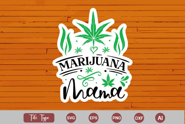 Marijuana Mama Sticker SVG, Weed SVG design, Marijuana SVG SVG DesignPlante 503 