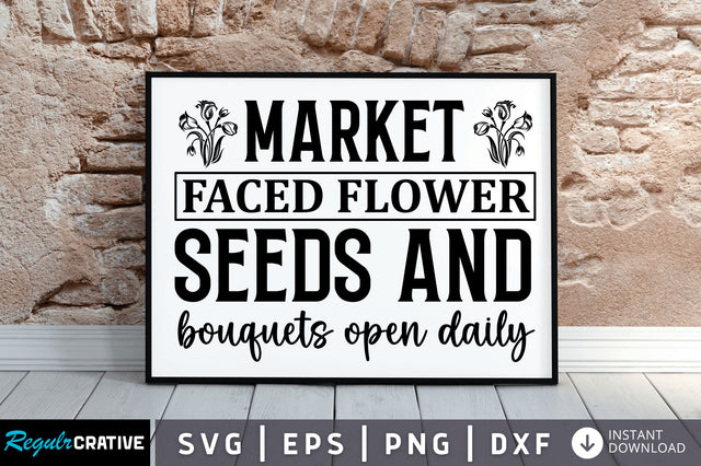 Market faced flower seeds and bouquets open daily SVG SVG Regulrcrative 