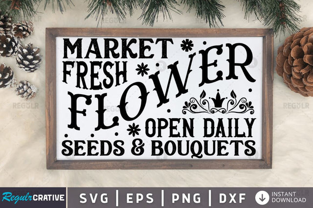 Market fresh flower open daily seeds & bouquets SVG SVG Regulrcrative 