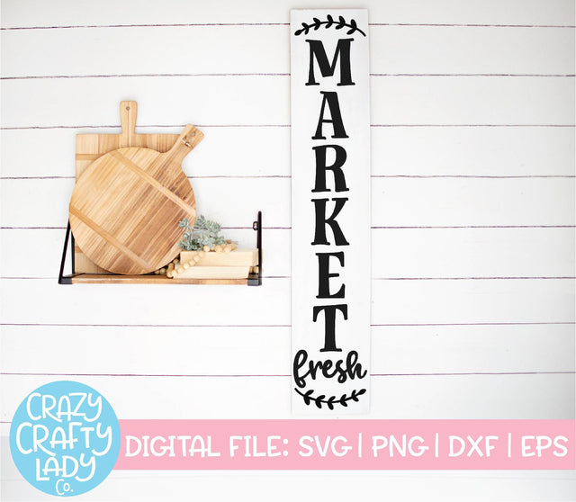 Market Fresh | Vertical Kitchen Sign SVG Cut File SVG Crazy Crafty Lady Co. 