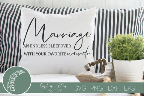 Marriage An Endless Sleepover With Your Favorite Weirdo SVG-Love Quote SVG SVG Linden Valley Designs 