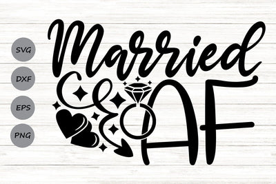 Married AF| Just Married SVG Cutting Files. SVG CosmosFineArt 