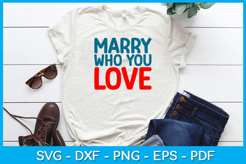Marry Who You Love Pride Month SVG PNG PDF Cut File SVG Creativedesigntee 