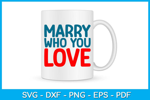 Marry Who You Love Pride Month SVG PNG PDF Cut File SVG Creativedesigntee 