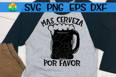 Mas Cerveza Por Favor - SVG PNG EPS DXF SVG On the Beach Boutique 