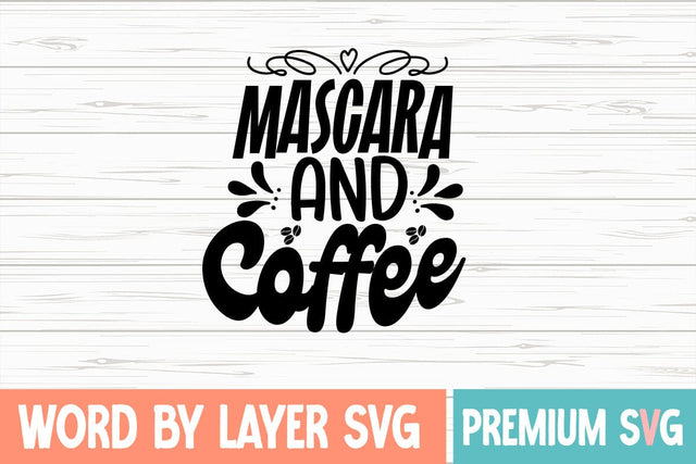 Mascara and Coffee Svg SVG Blessedprint 