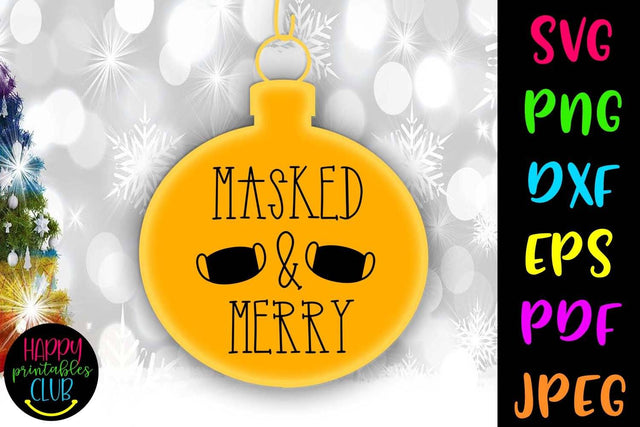 Masked and Merry- Pandemic Christmas Ornament SVG Happy Printables Club 