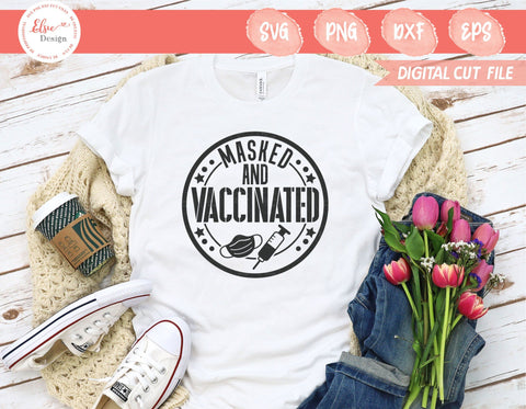Masked And Vaccinated - Quarantine / COVID - SVG, PNG, DXF, EPS SVG Elsie Loves Design 
