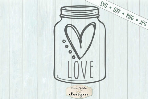 Mason Jar - Heart - Love - Valentine - SVG SVG Ewe-N-Me Designs 