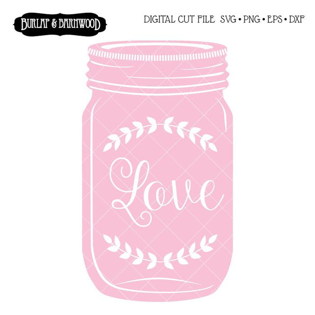 Mason Jar Love Branches SVG Burlap and Barnwood 