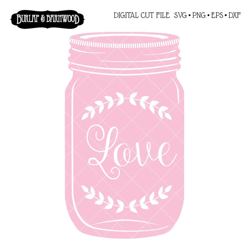 Mason Jar Love Branches SVG Burlap and Barnwood 